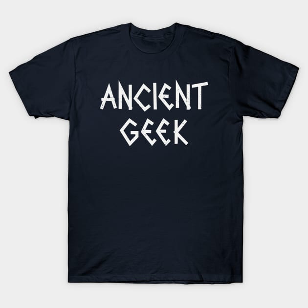 Ancient Geek T-Shirt by FunawayHit